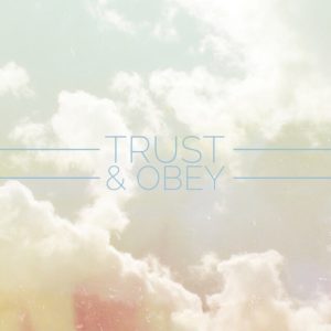 Trust & Obey